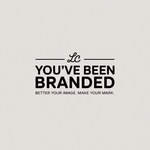 You've Been Branded Logo - Entry #371