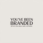 You've Been Branded Logo - Entry #226