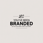 You've Been Branded Logo - Entry #330