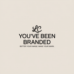 You've Been Branded Logo - Entry #398