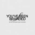 You've Been Branded Logo - Entry #227