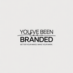 You've Been Branded Logo - Entry #830
