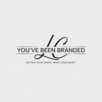 You've Been Branded Logo - Entry #296