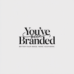 You've Been Branded Logo - Entry #856