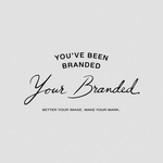 You've Been Branded Logo - Entry #791